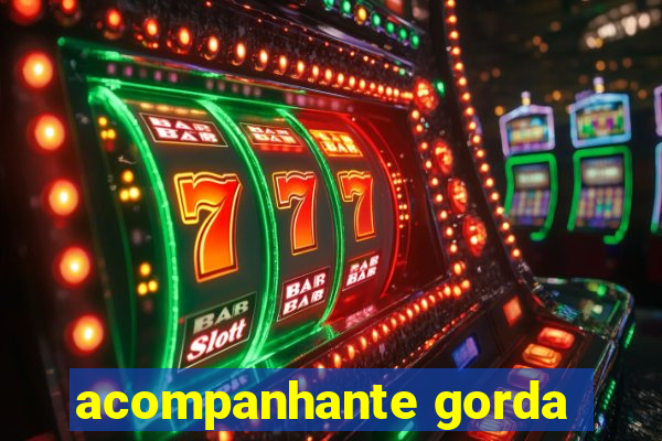 acompanhante gorda